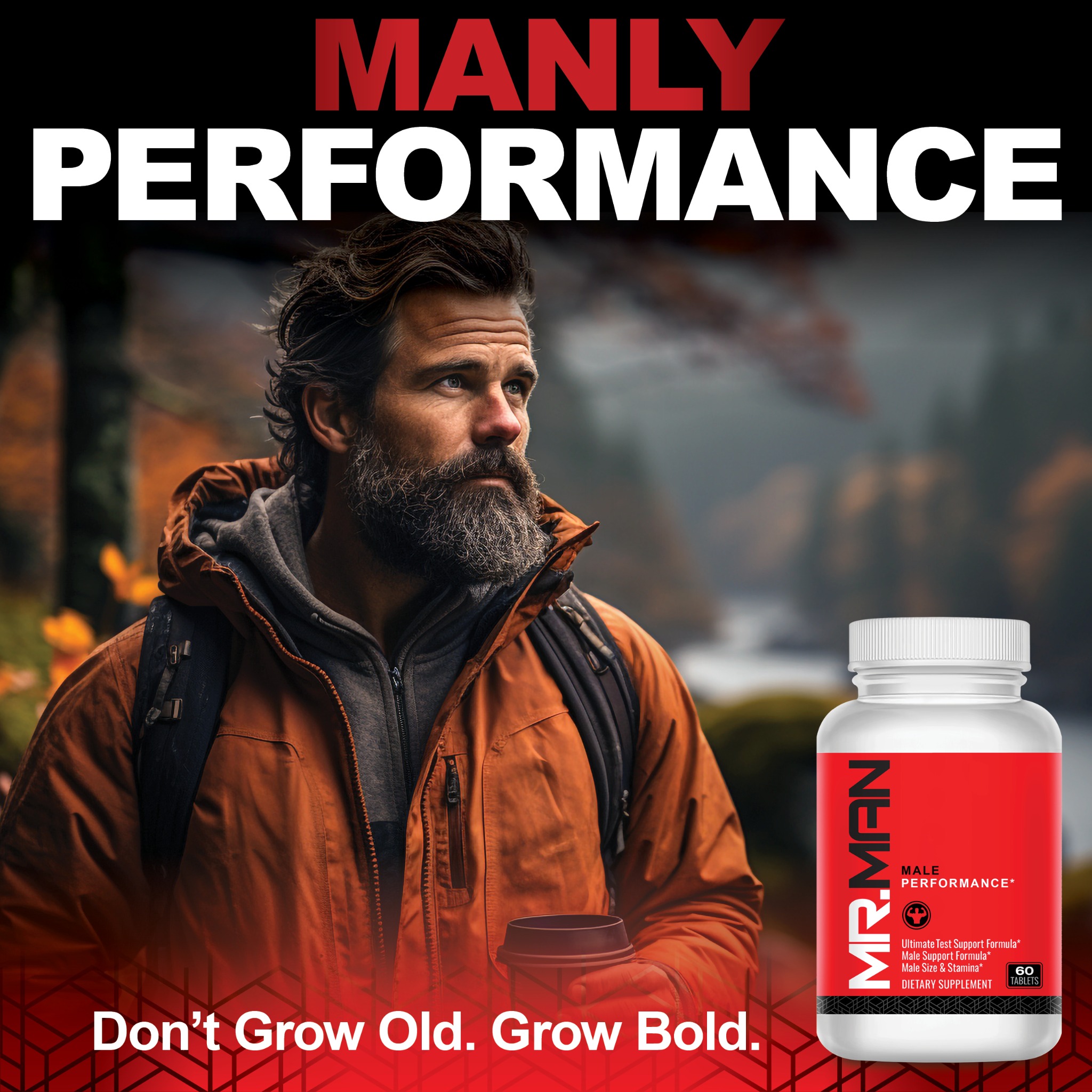 Mr. Man Manly Performance artwork: an outdoorsman and the Mr. Man bottle; Don’t Grow Old, Grow Bold.